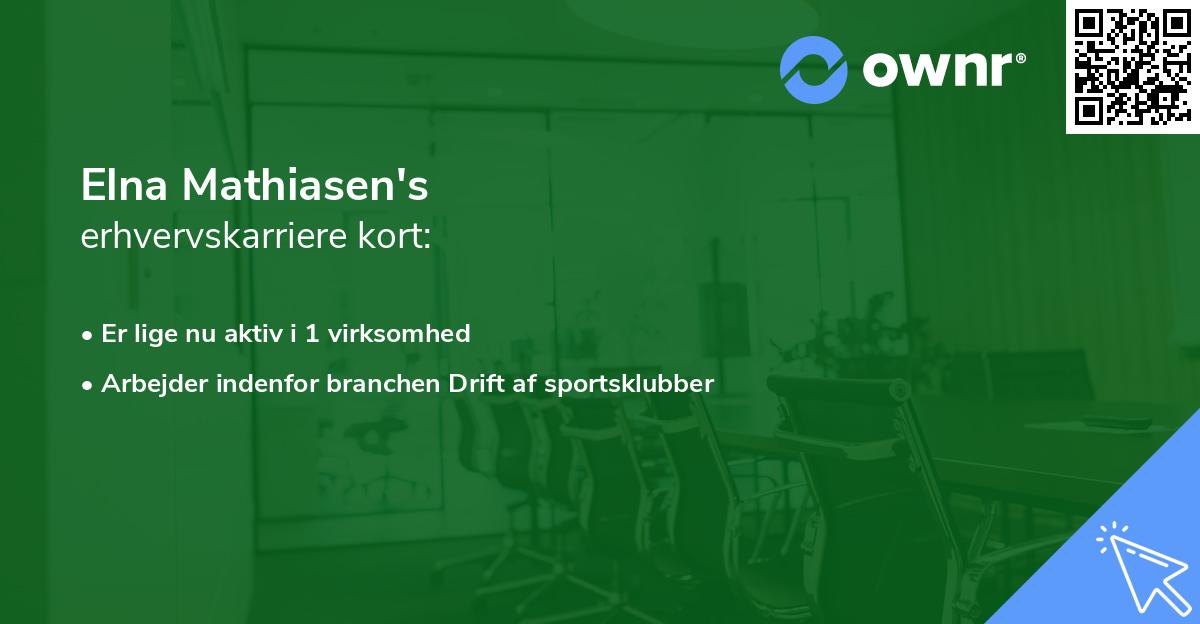 Elna Mathiasen's erhvervskarriere kort